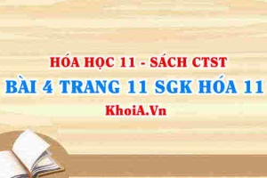 Bài 4 trang 11 SGK Hóa 11 Chân trời sáng tạo
